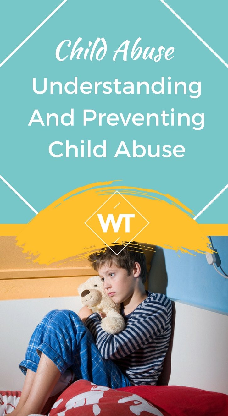 Child Abuse – Understanding and Preventing Child Abuse