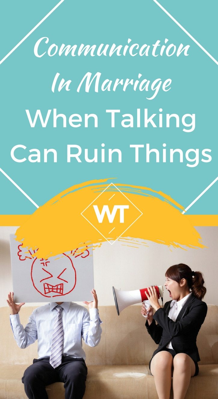 Communication In Marriage: When Talking Can Ruin Things