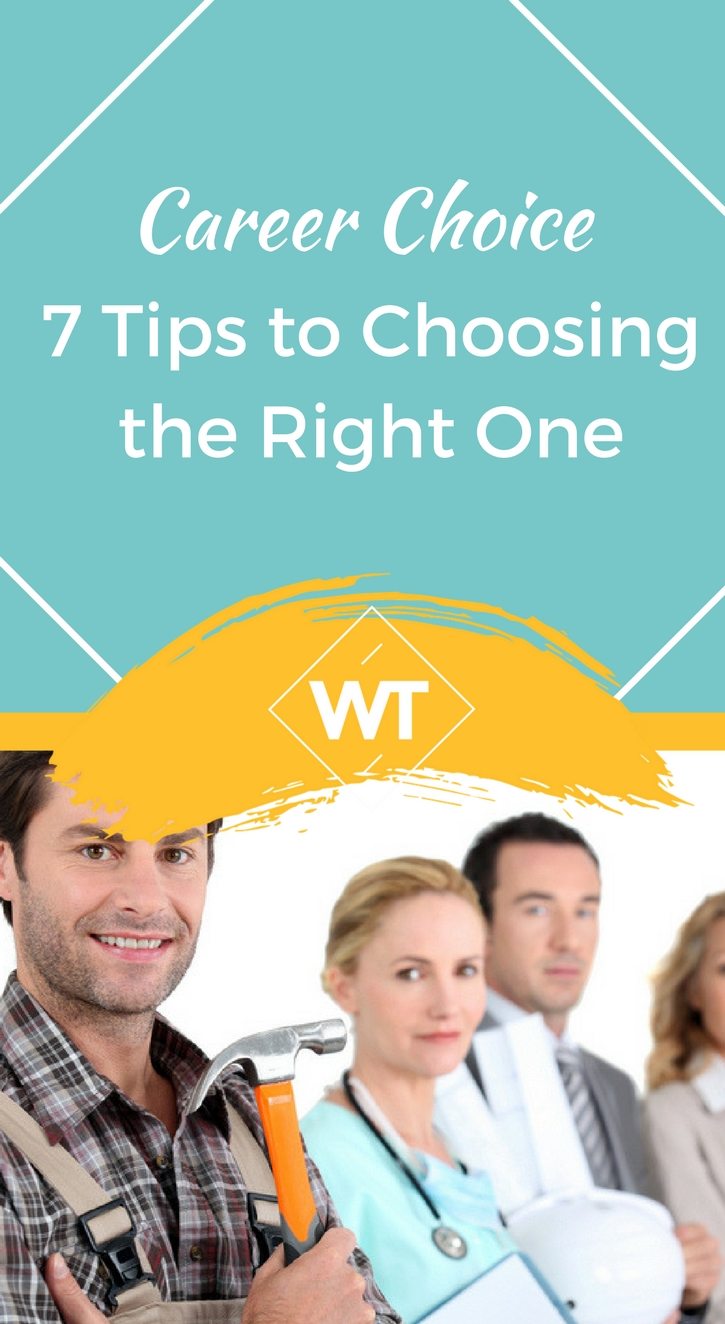 Career Choice – 7 Tips to Choosing the Right One