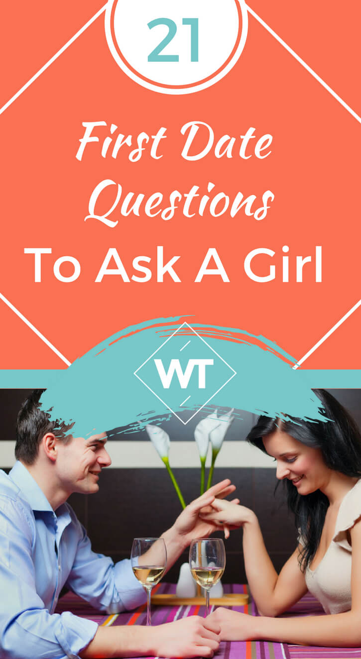 21 First Date Questions To Ask A Girl