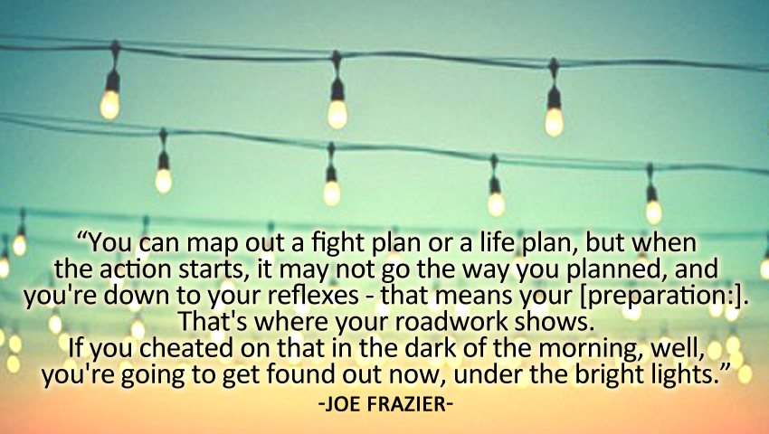 You can map out a fight plan 