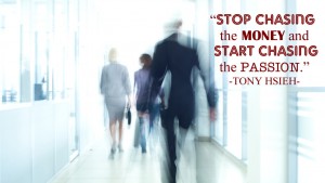 Stop chasing the money and 