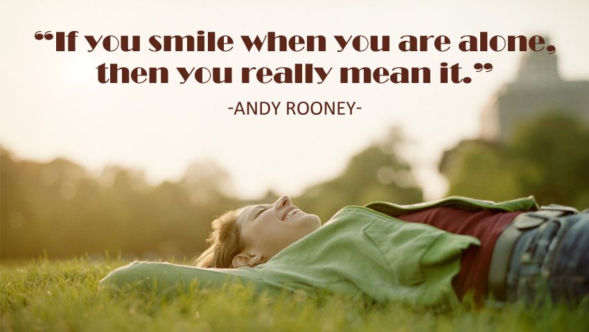 If you smile when you are alone