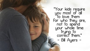 Your kids require you most