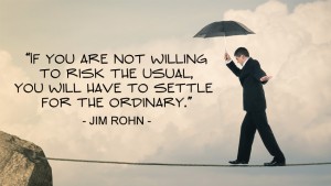 If you are not willing to risk