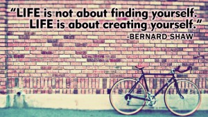 Life is not about finding yourself
