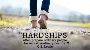 Hardships often prepare ordinary people