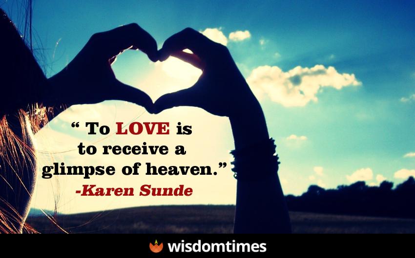 To love is to receive a glimpse of heaven