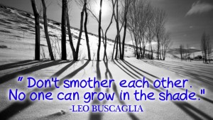 Dont smother each other No 