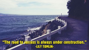 The road to success is always