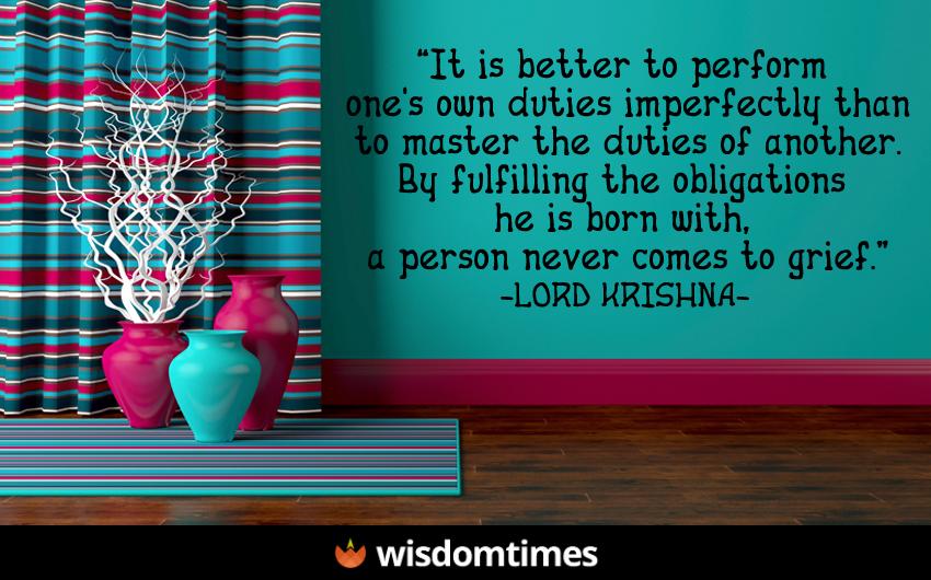 It is better to perform ones own 