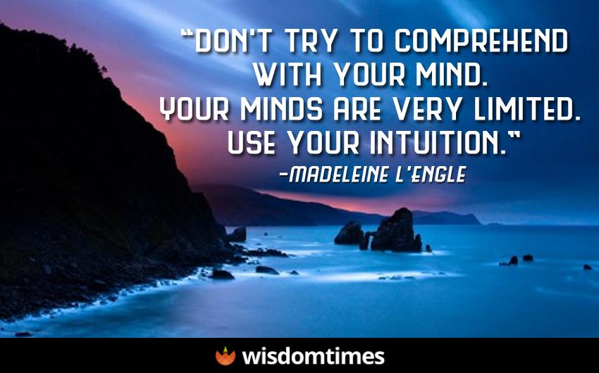 Dont try to comprehend with 