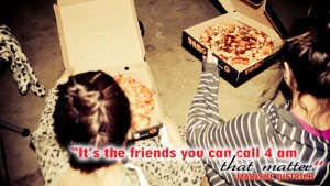 Its the friends you can call