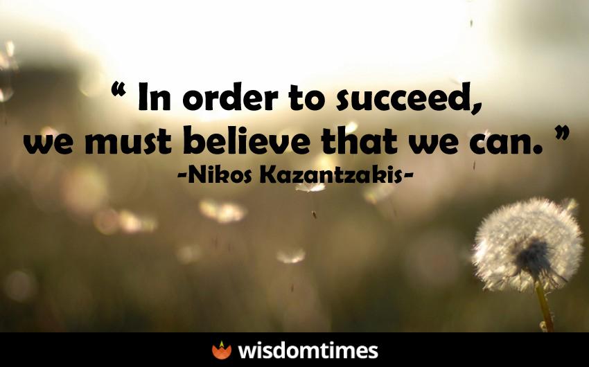 In order to succeed we must believe 