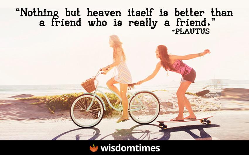 Nothing but heaven itself is better 