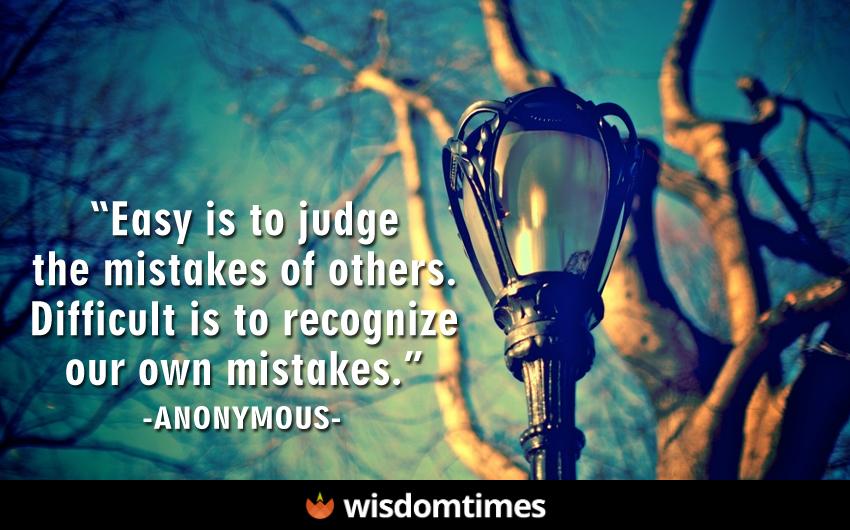 Easy is to judge the mistakes of 