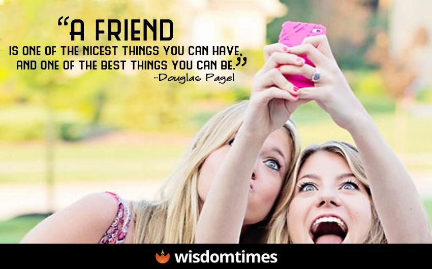 A friend is one of the nicest things 