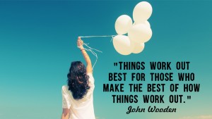 Things work out best for those who 