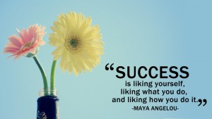 Success is liking yourself