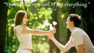 Youre nothing short of my everything