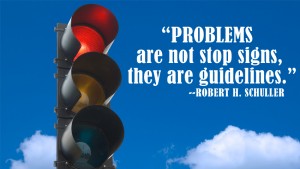 Problems are not stop signs