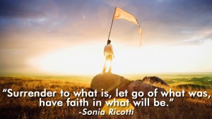 Surrender to what is let go of what